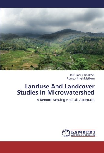 Landuse and Landcover Studies in Microatershed [Paperback]