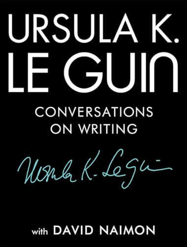 Ursula K. Le Guin: Conversations on Writing [Hardcover]