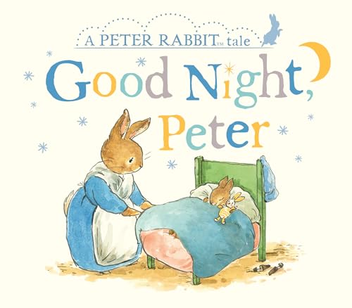 Good Night, Peter: A Peter Rabbit Tale [Board book]