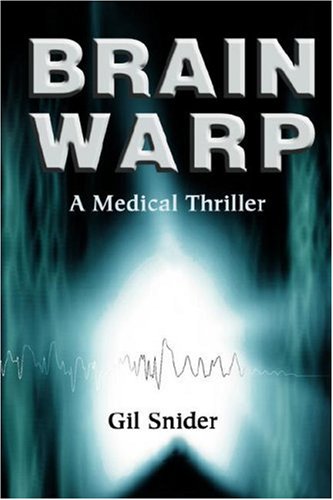 Brain Warp A Medical Thriller [Hardcover]