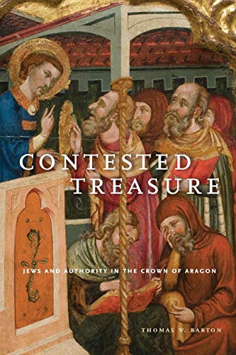 Contested Treasure Jes and Authority in the Cron of Aragon [Paperback]