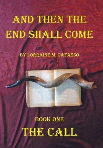 And Then The End Shall Come Book One - The Call [Hardcover]