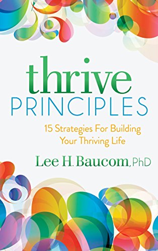 Thrive Principles 15 Strategies For Building Your Thriving Life [Hardcover]