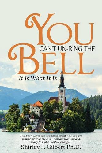 You Can't Un-Ring The Bell It Is What It Is [Paperback]