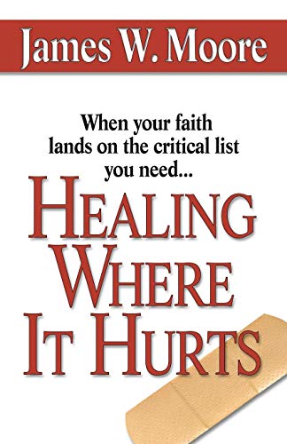 Healing Where It Hurts [Paperback]