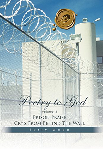 Poetry To God Volume 4 Prison Praise Cry's From Behind The Wall [Hardcover]