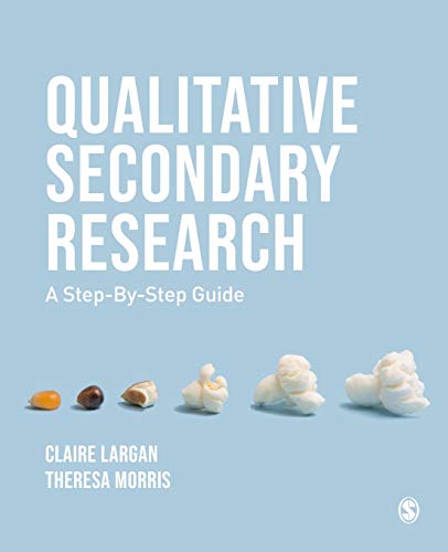 Qualitative Secondary Research A Step-By-Step Guide [Paperback]