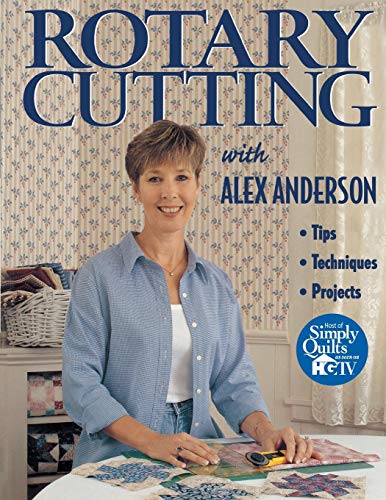 Rotary Cutting ith Alex Anderson [Paperback]