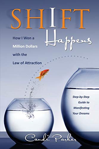 Shift Happens Ho I Won A Million Dollars With The La Of Attraction [Paperback]