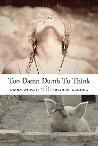 Too Damn Dumb to Think [Paperback]