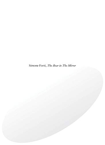 Simone Forti: The Bear in the Mirror [Paperback]