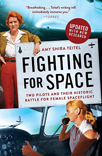 Fighting for Space: Two Pilots and Their Historic Battle for Female Spaceflight [Paperback]