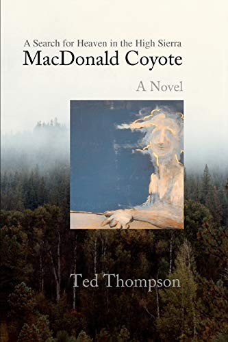 MacDonald Coyote  A Search for Heaven in the High Sierra [Paperback]