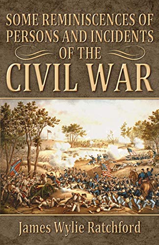 Some Reminiscences Of Persons And Incidents Of The Civil War [Paperback]