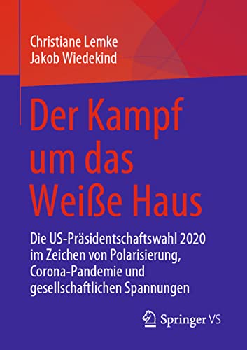 Der Kampf um das Weie Haus Die US-Prsidentschaftswahl 2020 im Zeichen von Pol [Paperback]