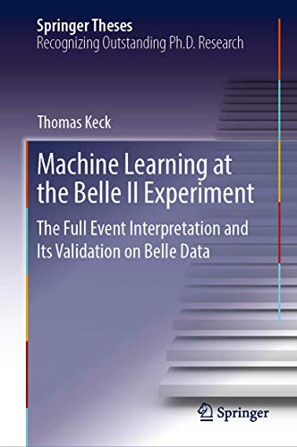 Machine Learning at the Belle II Experiment: The Full Event Interpretation and I [Hardcover]