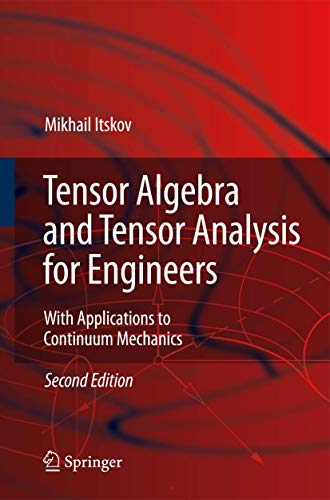 Tensor Algebra and Tensor Analysis for Engineers: With Applications to Continuum [Paperback]