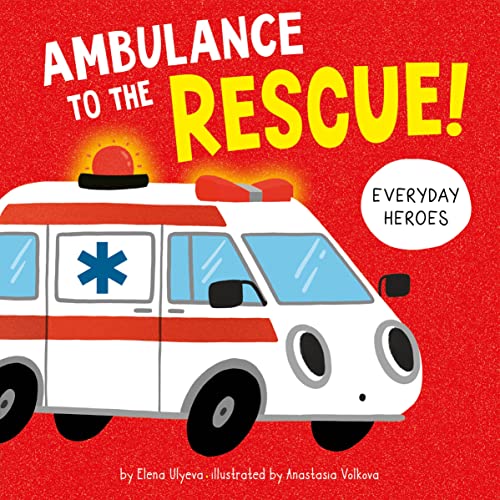 Ambulance to the Rescue! [Board book]