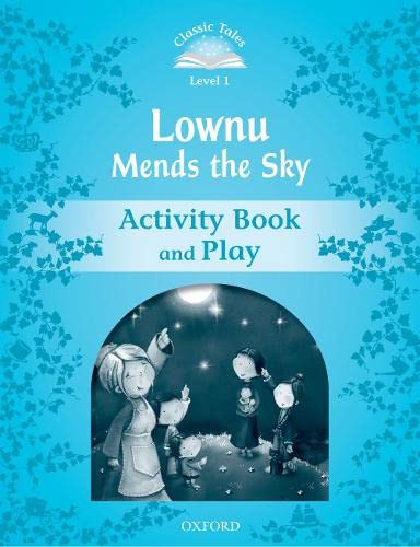 Classic Tales Second Edition: Level 1: Lownu Mends The Sky Activity Book & Play