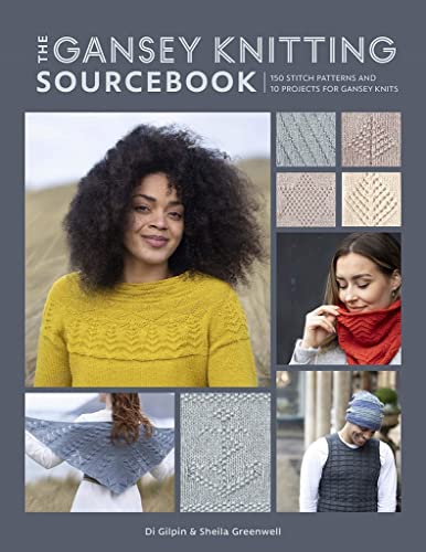 The Gansey Knitting Sourcebook 150 stitch patterns and 10 projects for gansey k [Paperback]