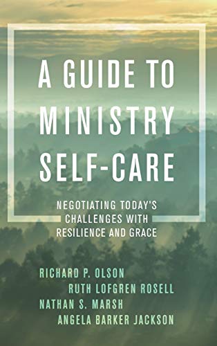 A Guide to Ministry Self-Care Negotiating Today's Challenges ith Resilience an [Hardcover]