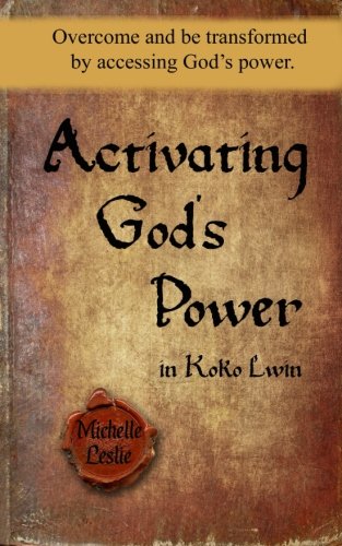 Activating God's Poer In Koko Lin Overcome And Be Transformed By Accessing Go [Paperback]