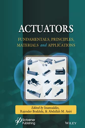 Actuators and Their Applications Fundamentals, Principles, Materials, and Emerg [Hardcover]