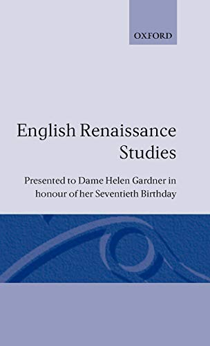 English Renaissance Studies Presented to Dame Helen Gardner in honour of her se [Hardcover]