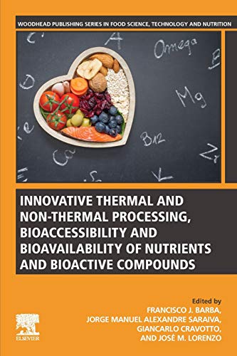 Innovative Thermal and Non-Thermal Processing, Bioaccessibility and Bioavailabil [Paperback]