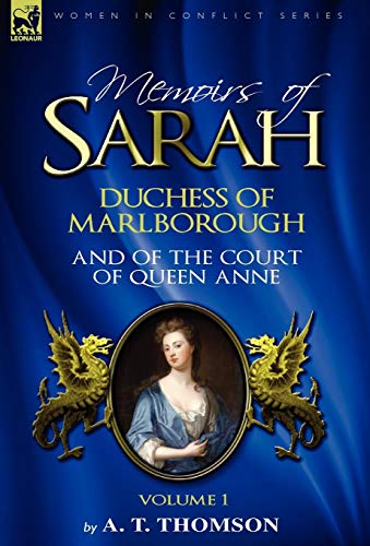 Memoirs Of Sarah Duchess Of Marlborough, And Of The Court Of Queen Anne Volume  [Hardcover]