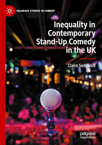 Inequality in Contemporary Stand-Up Comedy in the UK [Hardcover]