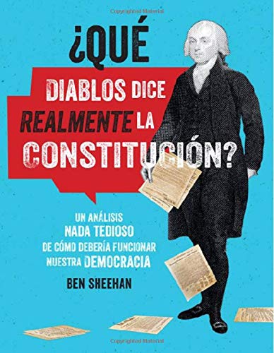 ¿Qué diablos dice realmente la Constitución? [OMG WTF Does the Co [Paperback]