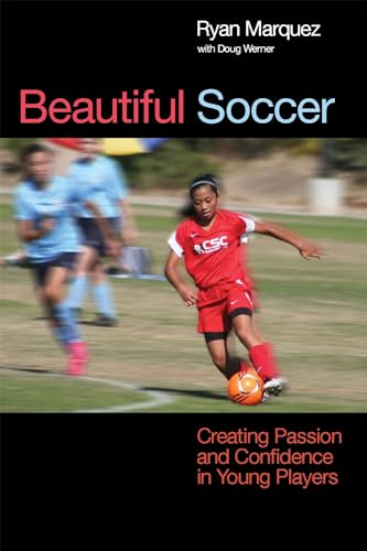 Beautiful Soccer: Creating Passion and Confidence in Young Players [Paperback]