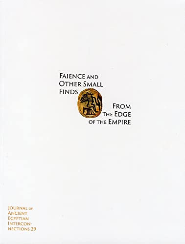 Faience and Other Small Finds from the Edge of the Empire [Paperback]