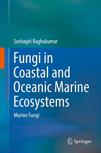 Fungi in Coastal and Oceanic Marine Ecosystems: Marine Fungi [Hardcover]