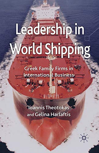 Leadership in World Shipping: Greek Family Firms in International Business [Paperback]