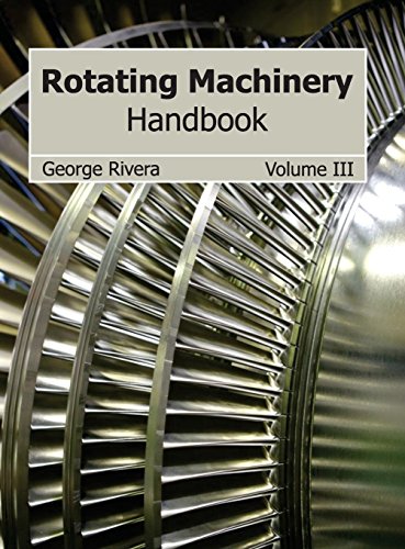 Rotating Machinery Handbook Volume III [Hardcover]