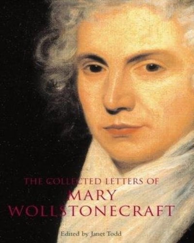 Collected Letters of Mary Wollstonecraft [Hardcover]