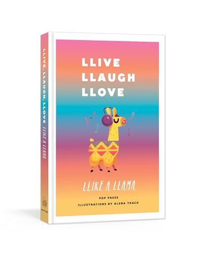 Llive, Llaugh, Llove Llike a Llama [Hardcover]