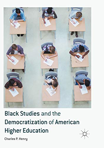 Black Studies and the Democratization of American Higher Education [Paperback]