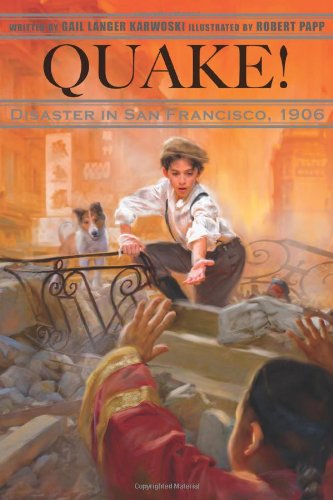 Quake!: Disaster In San Francisco, 1906 [Paperback]