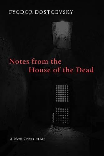 Notes From The House Of The Dead [Paperback]