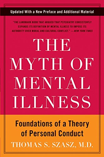 The Myth of Mental Illness: Foundations of a