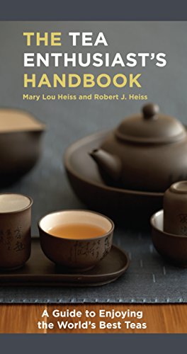 The Tea Enthusiast's Handbook: A Guide to the World's Best Teas [Paperback]