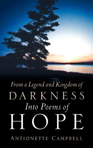 From a Legend and Kingdom of Darkness into Poems of Hope [Hardcover]