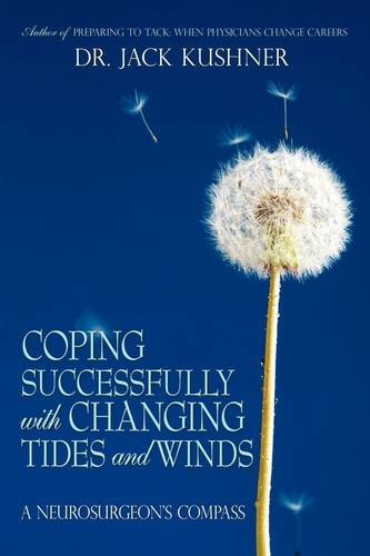 Coping Successfully With Changing Tides And Winds A Neurosurgeon's Compass [Hardcover]