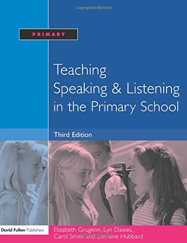 Teaching Speaking and Listening in the Primary School [Paperback]