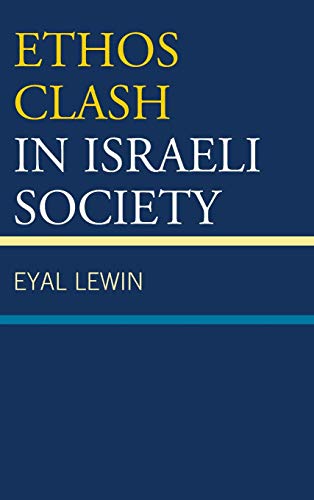 Ethos Clash in Israeli Society [Hardcover]