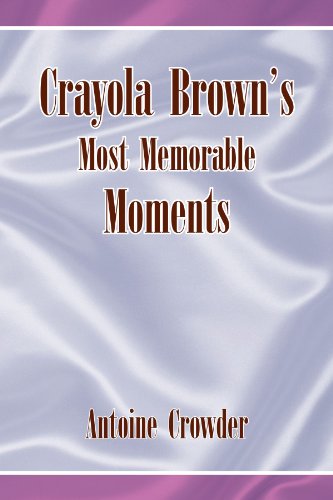 Crayola Bron's Most Memorable Moments [Paperback]