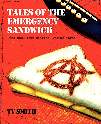 Tales Of The Emergency Sandich - Punk Rock Tour Diaries Volume Three [Paperback]